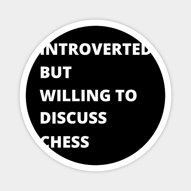 Introvert Chess Magnet by HolyShirtsAndPants